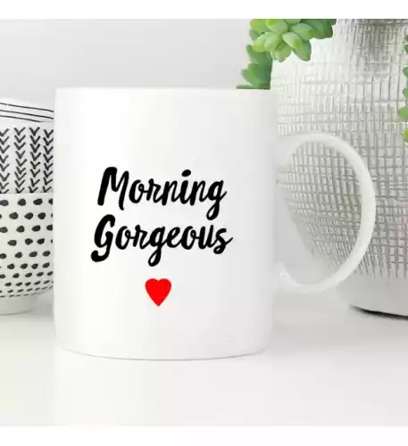 Morning Gorgeous Mug